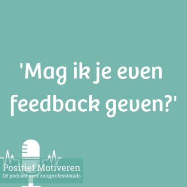 Mag ik je even feedback geven?